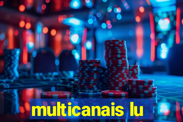 multicanais lu